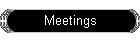 Meetings